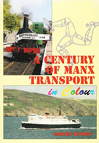 A century of Manx transport in colour (9781873120385) by HENDRY,Robert