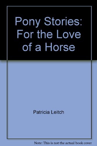 Stock image for Pony Stories: For the Love of a Horse for sale by AwesomeBooks