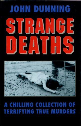 Stock image for Strange Deaths: A Chilling Collection of Terrifying True Murders for sale by Eric James
