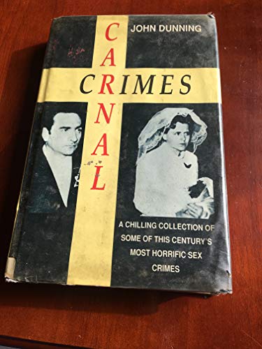 Stock image for Carnal Crimes - A Chilling Collection of Some of This Century's Most Horrific Sex Crimes for sale by AwesomeBooks