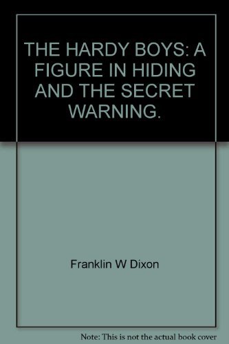 Stock image for THE HARDY BOYS: A FIGURE IN HIDING AND THE SECRET WARNING. for sale by AwesomeBooks