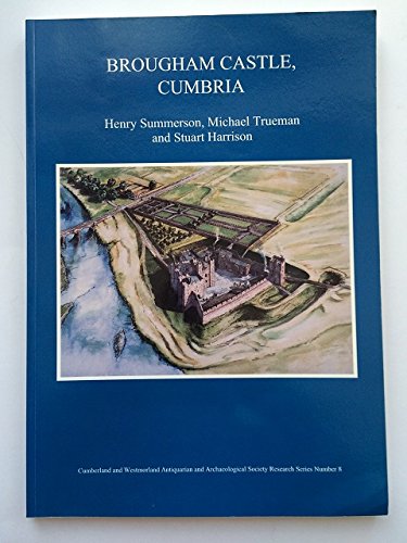 Stock image for Cumbria Archaeological Research Reports No. 8 : BROUGHAM CASTLE, CUMBRIA. A SURVEY AND DOCUMENTARY HISTORY for sale by Richard Sylvanus Williams (Est 1976)