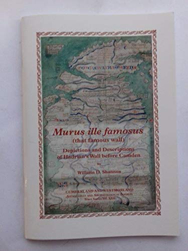 Beispielbild fr Murus Ille Famosus (that Famous Wall): Depictions and Descriptions of Hadrian's Wall Before Camden zum Verkauf von WorldofBooks