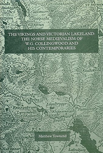 9781873124499: THE VIKING AND VICTORIAN LAKELAND: THE NORSE MEDIEVALISM OF W.G. COLLINGWOOD AND HIS CONTEMPORARIES