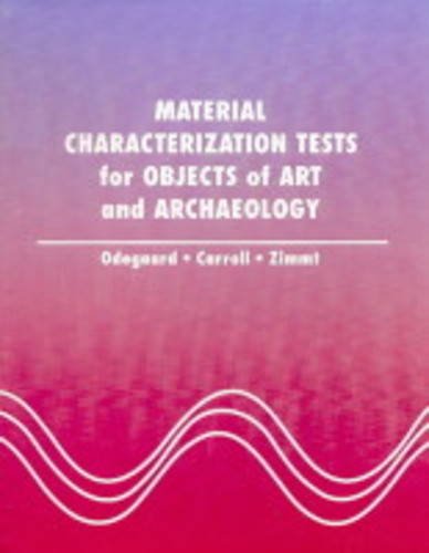 Materials Characterisation Tests for Objects of Art and Archaeology (9781873132128) by Scott Carroll; Nancy Odegaard; Werner S. Zimmt