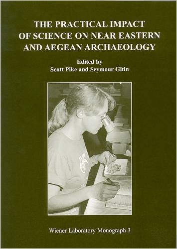 Stock image for The Practical Impact of Science on Near Eastern and Aegean Archaeology. Wiener Laboratory Publications, Number Three for sale by Zubal-Books, Since 1961