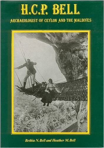 H.C.P.Bell: Archaeologist of Ceylon and the Maldives