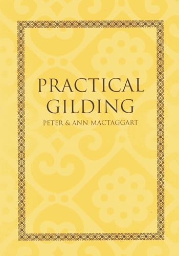 Imagen de archivo de Practical Gilding a la venta por M. W. Riggs Bookseller