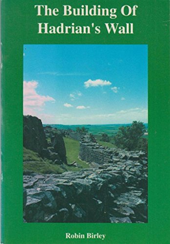 Stock image for The Building of Hadrian's Wall for sale by WorldofBooks