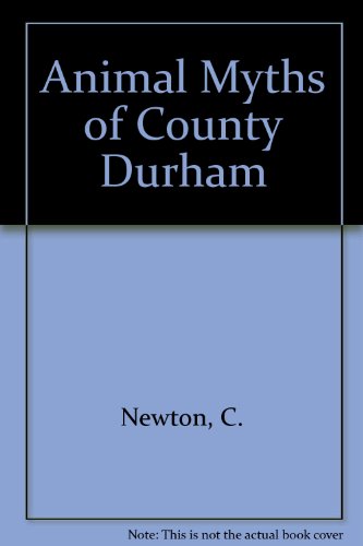 Animal Myths of County Durham