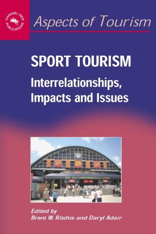 Stock image for Sport Tourism: Interrelationships, Impacts and Issues: 14 (Aspects of Tourism) for sale by WorldofBooks