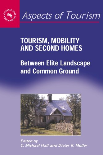 Beispielbild fr Tourism, Mobility and Second Homes: Between Elite Landscape and Common Ground (Aspects of Tourism) zum Verkauf von Reuseabook