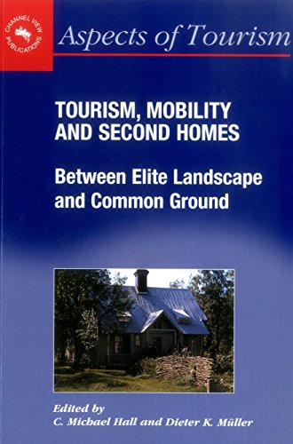 Stock image for Tourism, Mobility and Second Homes: Between Elite Landscape and Common Ground (Aspects of Tourism) for sale by Reuseabook