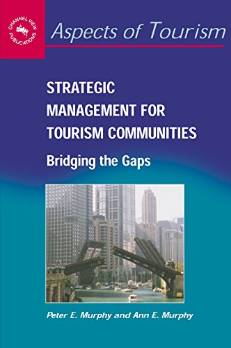 Beispielbild fr Strategic Management for Tourism Communities : Bridging the Gaps zum Verkauf von Better World Books