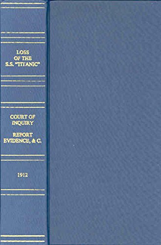 9781873162705: Formal Investigations into the Loss of the SS "Titanic": Evidence, Appendices and Index