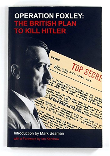 Stock image for Operation Foxley: The British Plan to Kill Hitler for sale by HPB Inc.