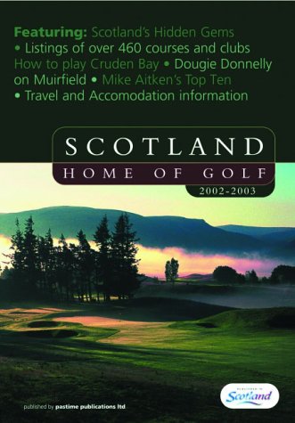 Stock image for Scotland Home of Golf, 2002-2003 for sale by WorldofBooks