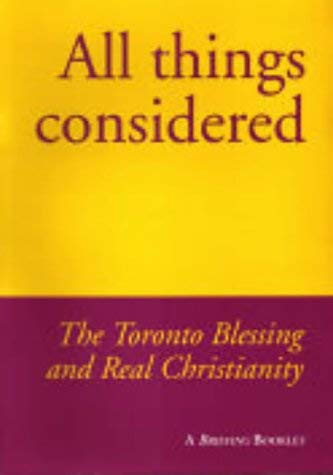 All Things Considered: Booklet on the Toronto Blessing (9781873166154) by Tony Payne