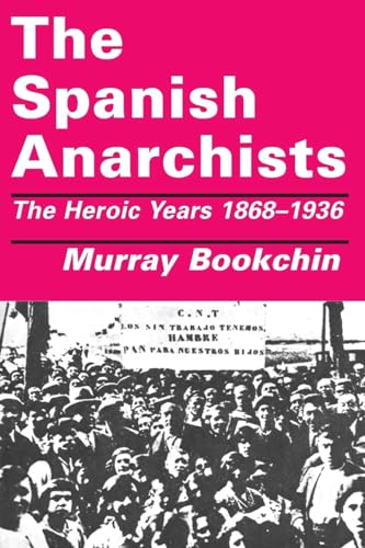 Stock image for The Spanish Anarchists: The Heroic Years 1868-1936 for sale by HPB-Red