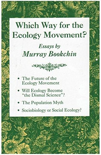 Beispielbild fr Which Way for the Ecology Movement?: Essays by Murray Bookchin zum Verkauf von medimops