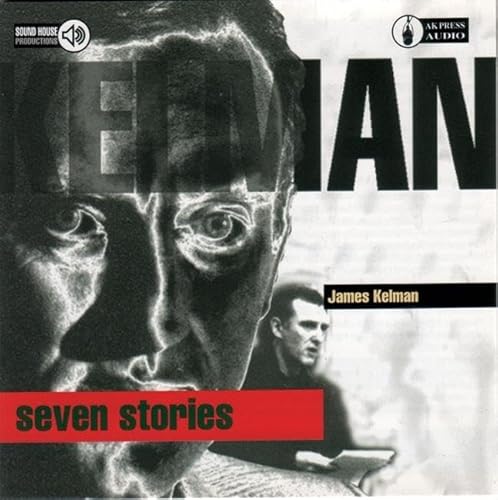 Seven Stories (AK Press Audio) (9781873176344) by Kelman, James