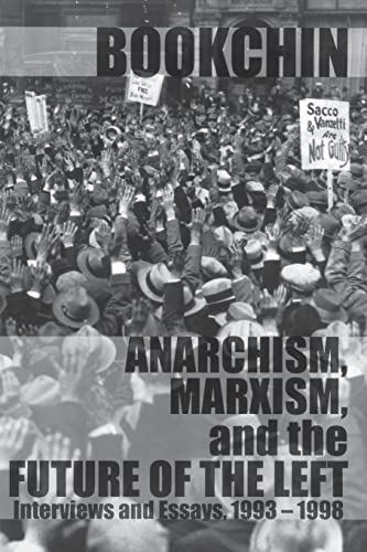 Stock image for Anarchism, Marxism and the Future of the Left: Interviews and Essays, 1993-1998 for sale by Blue Vase Books