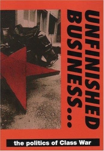 Unfinished Business: The Politics of Class War