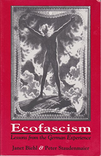 Ecofascism: Lessons from the German Experience (9781873176733) by Biehl, Janet; Staudenmaier, Peter