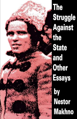 The Struggle Against the State and Other Essays