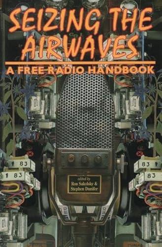 9781873176993: Seizing the Airwaves: A Free Radio Handbook