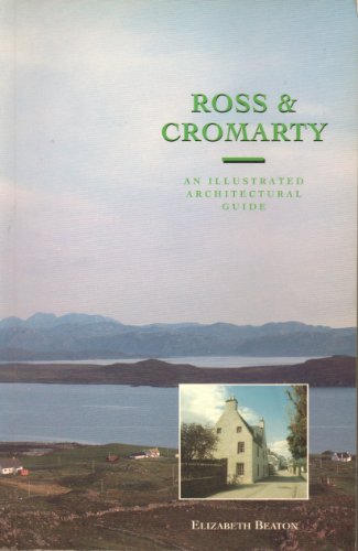 Stock image for Ross & Cromarty: An Illustrated Architectural Guide (Architectural Guides to Scotland) for sale by Wonder Book