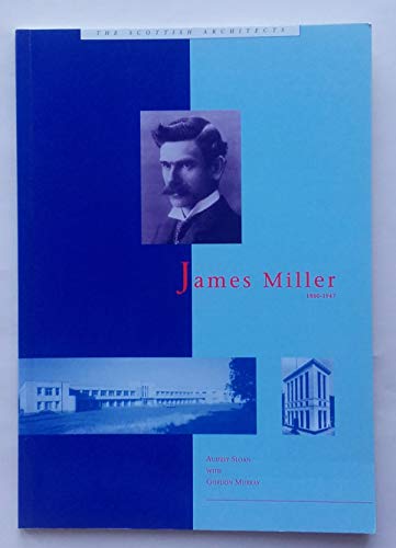 Stock image for James Miller, 1860-1947 (The Scottish Architects - An Illustrated Architectural Guide) for sale by Edinburgh Books