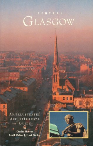 Stock image for Central Glasgow: An Illustrated Architectural Guide: v. 8 (RIAS/Landmark Trust S.) for sale by WorldofBooks