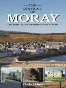 Stock image for The District of Moray: An Illustrated Architectural Guide for sale by WorldofBooks