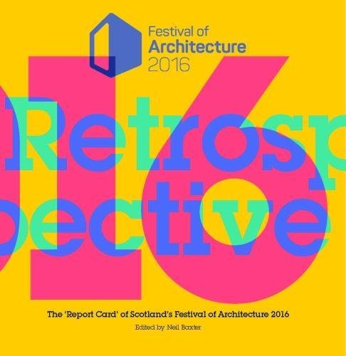 Stock image for Retrospective: The `Report Card' of Scotland's Festival of Architecture 2016 for sale by AwesomeBooks