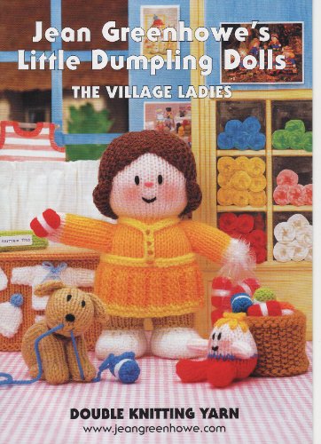 Imagen de archivo de Jean Greenhowe's little dumpling dolls - The Village Ladies Knitting Pattern a la venta por WorldofBooks