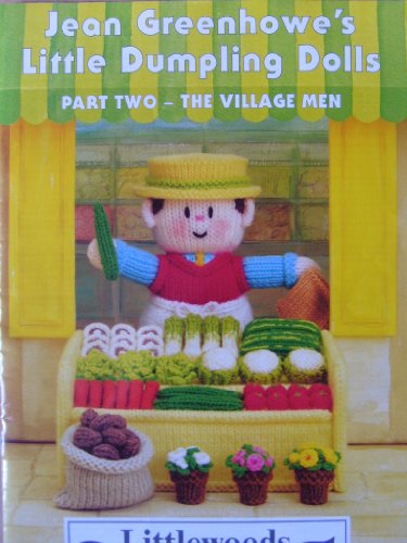Imagen de archivo de Jean Greenhowe's little dumpling dolls-Part Two - The Village Men a la venta por WorldofBooks