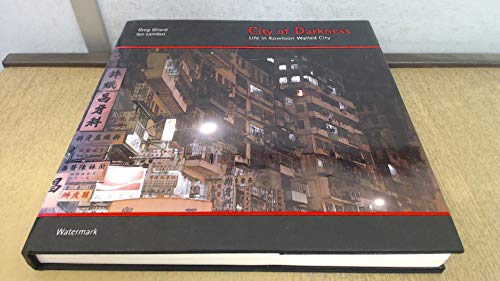 9781873200131: City of Darkness: Life in Kowloon Walled City