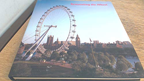 Beispielbild fr Reinventing the Wheel: The Construction of British Airways London Eye zum Verkauf von WorldofBooks