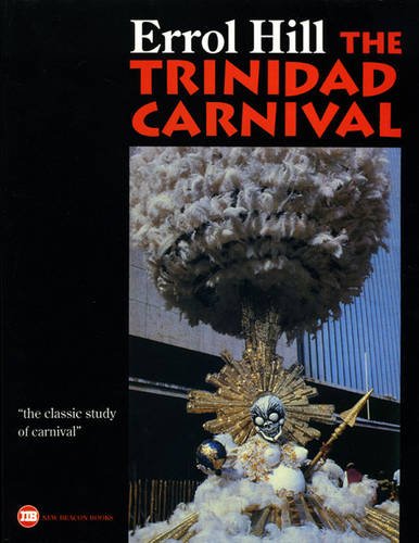 The Trinidad Carnival: Mandate for a National Theatre (9781873201145) by ERROL HILL