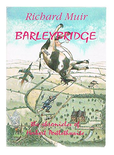 Beispielbild fr Barleybridge - The Chronicles of Herbert Postlethwaite zum Verkauf von WorldofBooks