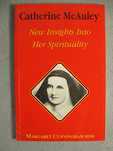 Beispielbild fr Catherine McAuley: New Insights into Her Spirituality zum Verkauf von Kennys Bookstore