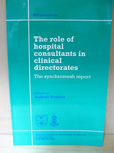 9781873240618: Role of Hospital Consultants in Clinical Directorates: The Synchromesh Report