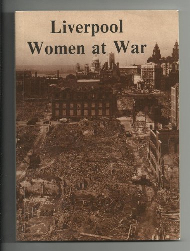 Imagen de archivo de Liverpool Women at War: An Anthology of Personal Memories a la venta por AwesomeBooks
