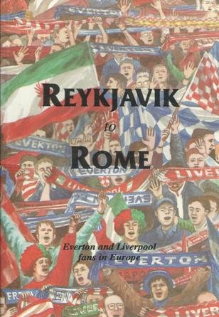 Beispielbild fr Reykjavik to Rome: Everton and Liverpool Fans in Europe zum Verkauf von WorldofBooks