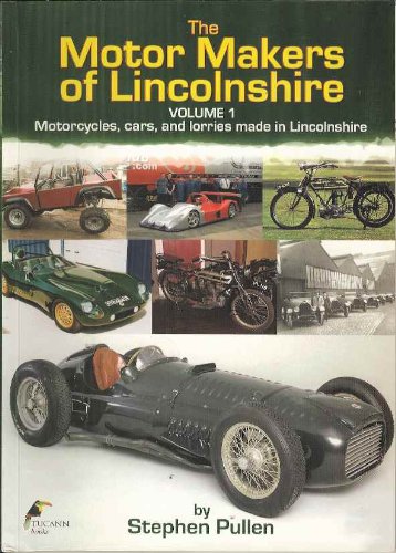 The Motor Makers of Lincolnshire: v. 1