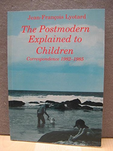 9781873262016: The Postmodern Explained to Children: Correspondence 1982-1985
