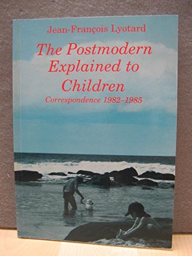 Stock image for The Postmodern Explained to Children: Correspondence 1982-1985 for sale by WorldofBooks