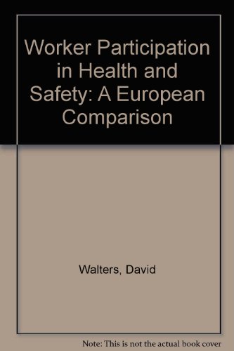 Worker Participation in Health and Safety: A European Comparison (9781873271018) by David Walters