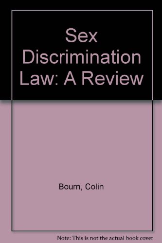 Sex Discrimination Law: A Review (9781873271179) by Colin Bourn